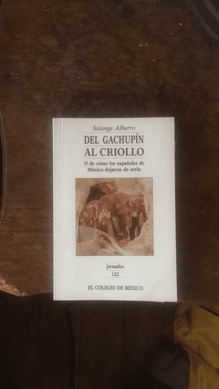Portada del libro Del gachupín al criollo Solange Alberro