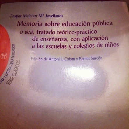 Portada del libro Memoria sobre educación pública o sea tratado teórico-práctico de enseñanza con aplicación a las escuelas y colegios de niños de Gaspar Melchor de Jovellanos
